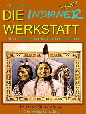 Indianer Werkstatt Grundschule Sachkunde 